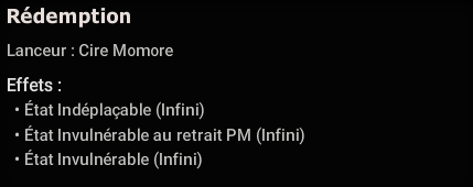 Les états permanents de Cire Momore : Indéplaçable, Invulnérable au retrait PM et Invulnérable